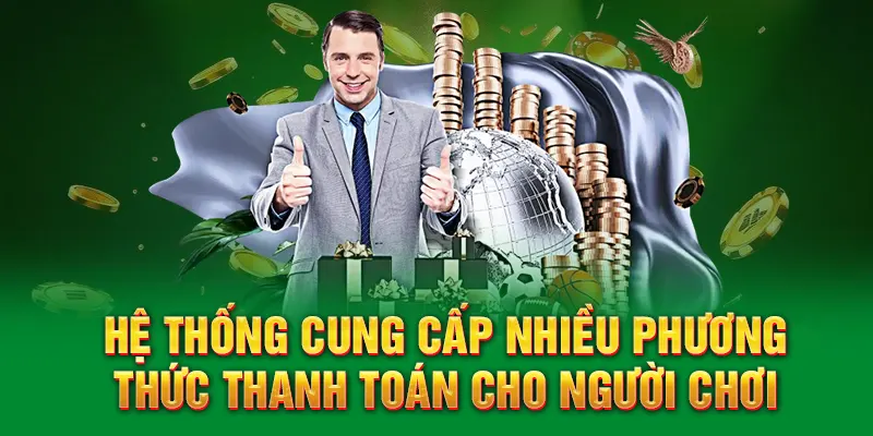Hệ thống cung cấp nhiều phương thức thanh toán cho người chơi