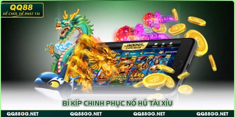 Bí kíp chinh phục nổ hũ tài xỉu