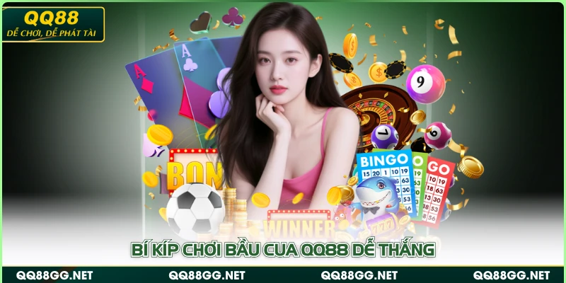 Bí kíp chơi Bầu Cua QQ88 dễ thắng