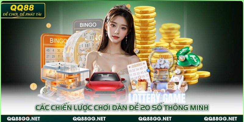 Các chiến lược chơi dàn đề 20 số thông minh