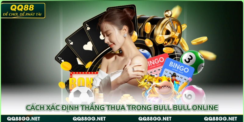 Cách xác định thắng thua trong bull bull online